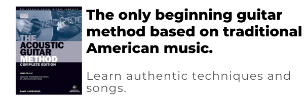 the acoustic guitar method - the only beginning guitar method based on traditional american music that teaches authentic techniques and songs
